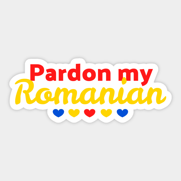 Pardon my Romanian Sticker by UnderwaterSky